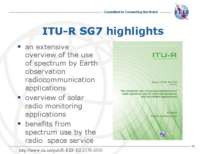 Committed to Connecting the World ITU-R SG 7 highlights § an extensive overview of