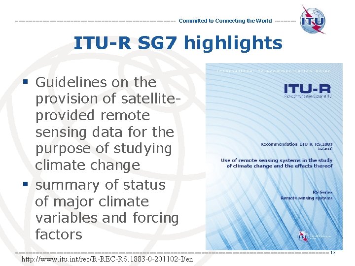 Committed to Connecting the World ITU-R SG 7 highlights § Guidelines on the provision