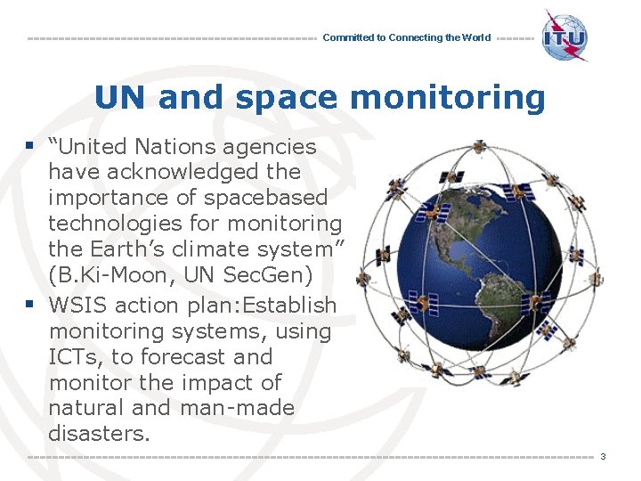 Committed to Connecting the World UN and space monitoring § “United Nations agencies have