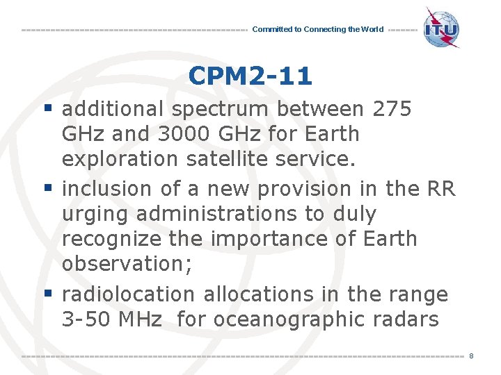Committed to Connecting the World CPM 2 -11 § additional spectrum between 275 GHz