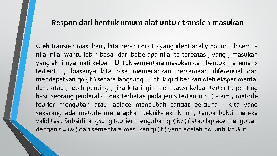 Respon dari bentuk umum alat untuk transien masukan Oleh transien masukan , kita berarti