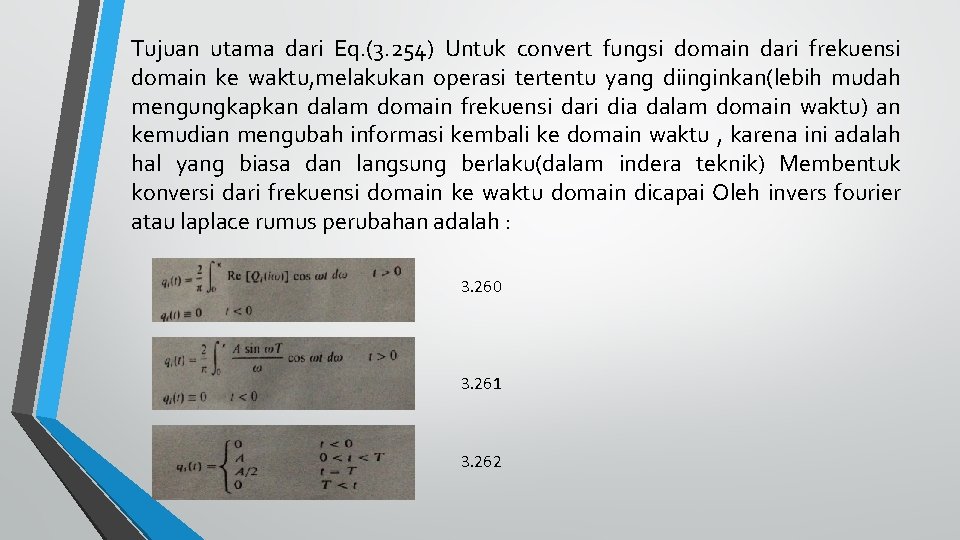 Tujuan utama dari Eq. (3. 254) Untuk convert fungsi domain dari frekuensi domain ke