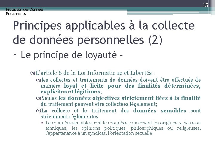 Protection des Données Personnelles Principes applicables à la collecte de données personnelles (2) -