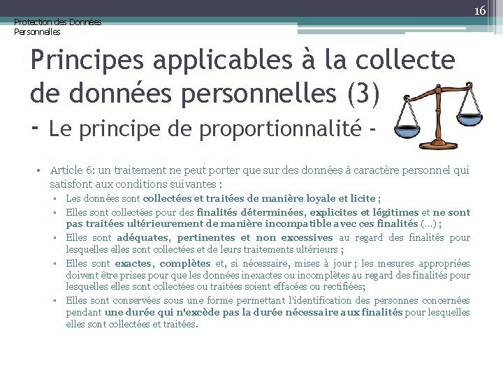 Protection des Données Personnelles Principes applicables à la collecte de données personnelles (3) -