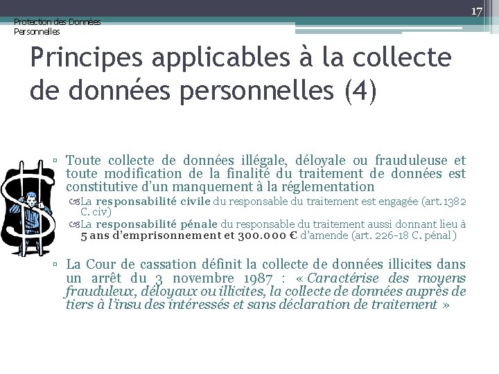 Protection des Données Personnelles Principes applicables à la collecte de données personnelles (4) ▫