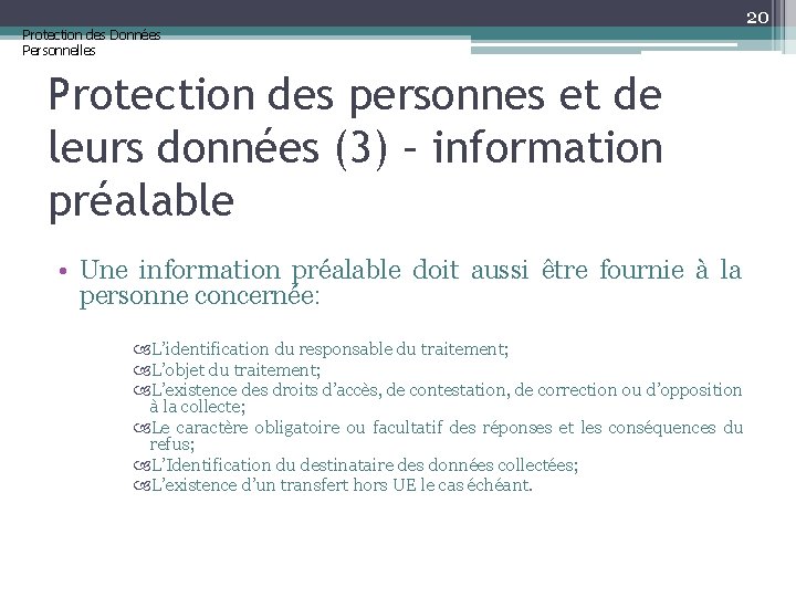 Protection des Données Personnelles 20 Protection des personnes et de leurs données (3) –