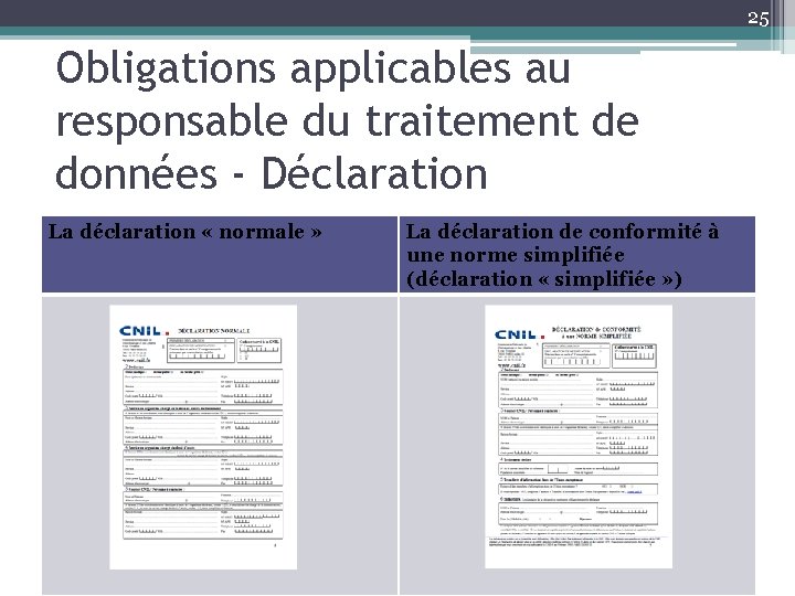 25 Obligations applicables au responsable du traitement de données - Déclaration La déclaration «