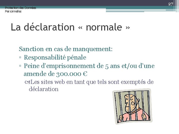 Protection des Données Personnelles La déclaration « normale » Sanction en cas de manquement: