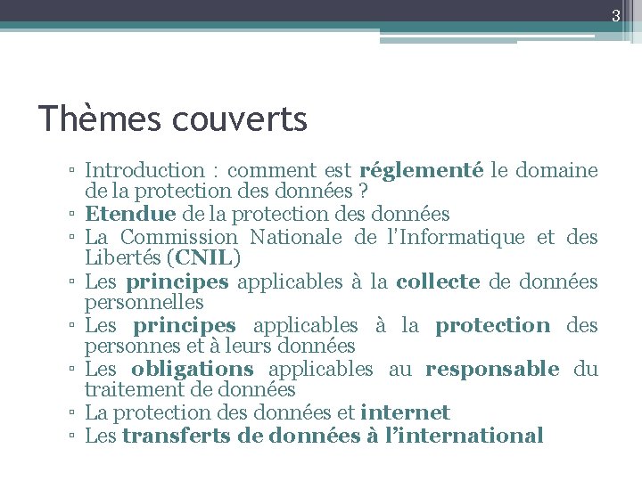 3 Thèmes couverts ▫ Introduction : comment est réglementé le domaine de la protection