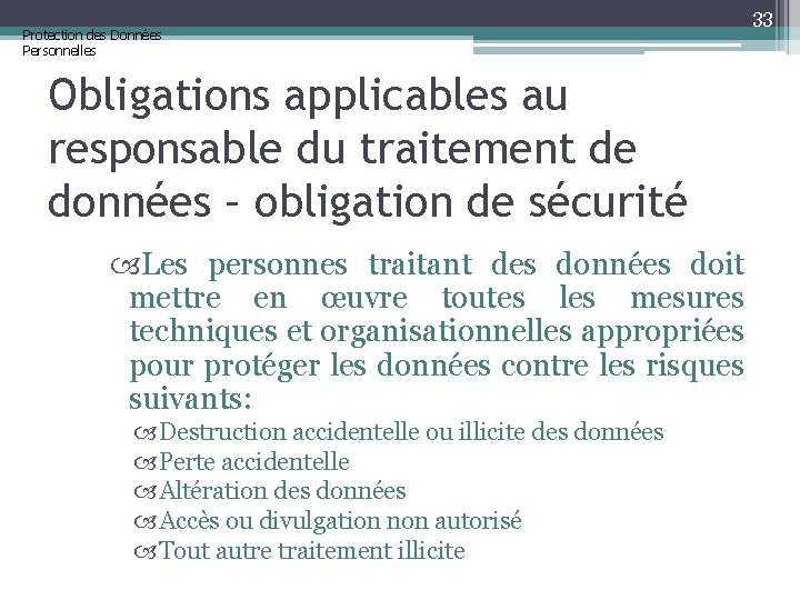 Protection des Données Personnelles 33 Obligations applicables au responsable du traitement de données –