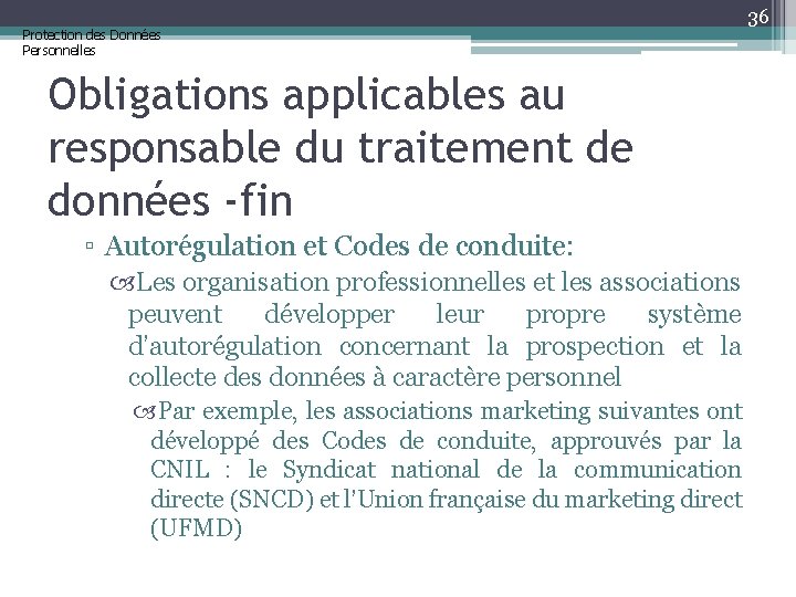 Protection des Données Personnelles 36 Obligations applicables au responsable du traitement de données -fin