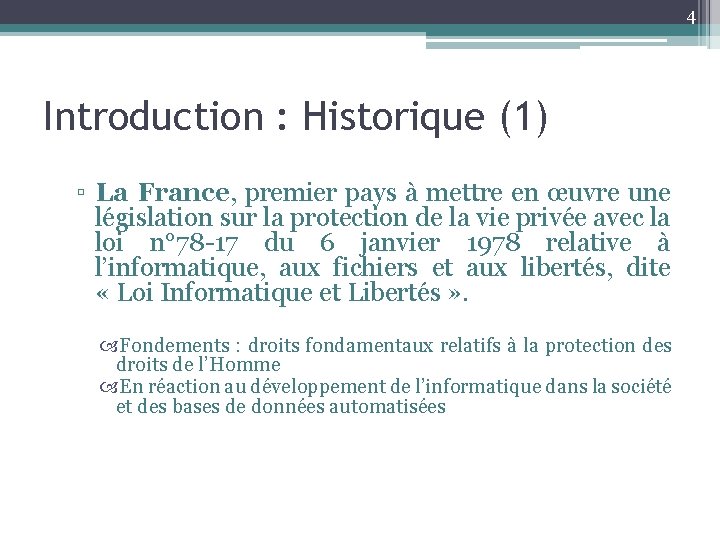 4 Introduction : Historique (1) ▫ La France, premier pays à mettre en œuvre