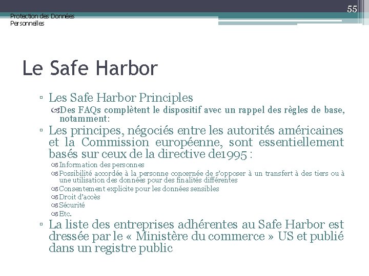 Protection des Données Personnelles Le Safe Harbor ▫ Les Safe Harbor Principles Des FAQs