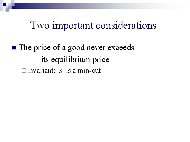 Two important considerations n The price of a good never exceeds its equilibrium price