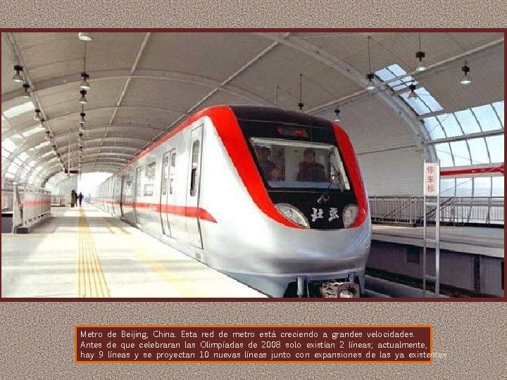 Metro de Beijing, China. Esta red de metro está creciendo a grandes velocidades. Antes
