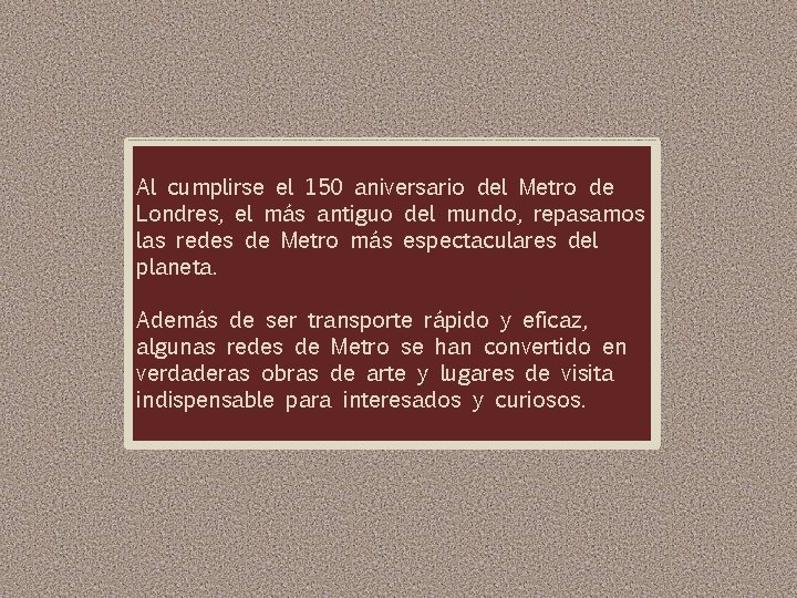 Al cumplirse el 150 aniversario del Metro de Londres, el más antiguo del mundo,