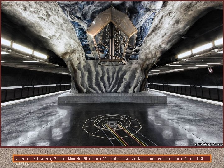 Metro de Estocolmo, Suecia. Más de 90 de sus 110 estaciones exhiben obras creadas