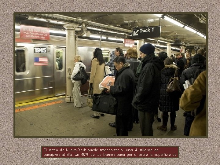 El Metro de Nueva York puede transportar a unos 4 millones de pasajeros al