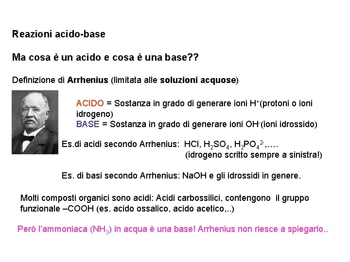 Reazioni acido-base Ma cosa è un acido e cosa è una base? ? Definizione
