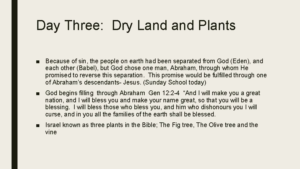 Day Three: Dry Land Plants ■ Because of sin, the people on earth had