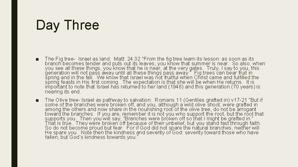 Day Three ■ The Fig tree- Israel as land: Matt: 24: 32 “From the