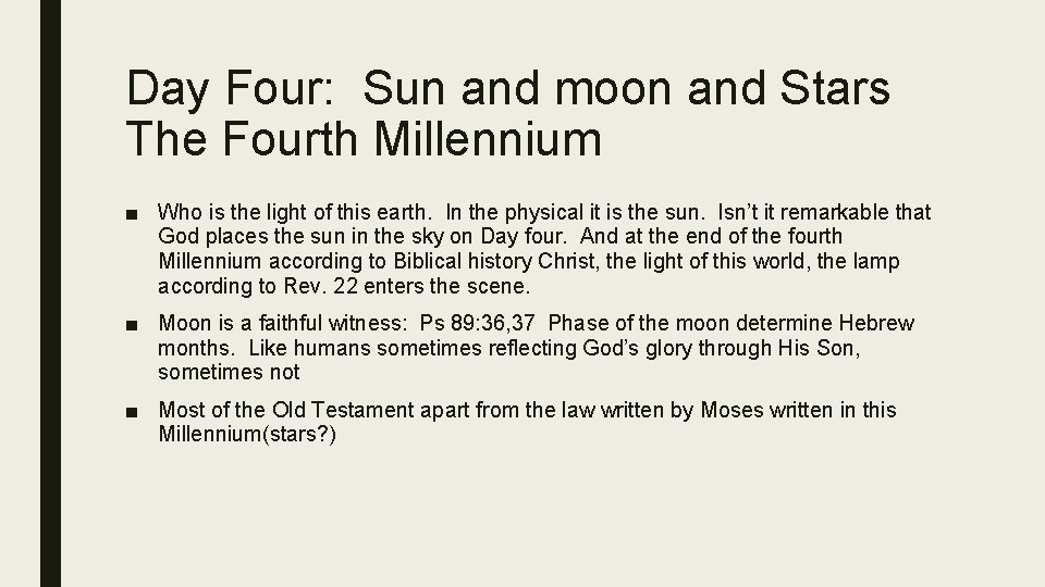 Day Four: Sun and moon and Stars The Fourth Millennium ■ Who is the