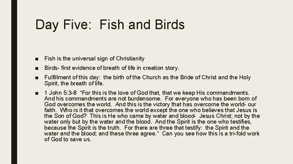 Day Five: Fish and Birds ■ Fish is the universal sign of Christianity ■