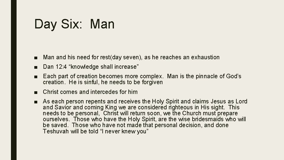 Day Six: Man ■ Man and his need for rest(day seven), as he reaches