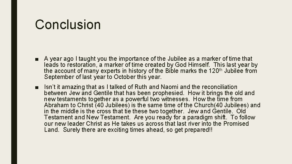 Conclusion ■ A year ago I taught you the importance of the Jubilee as