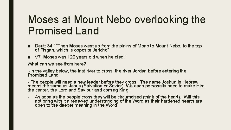 Moses at Mount Nebo overlooking the Promised Land ■ Deut: 34: 1”Then Moses went