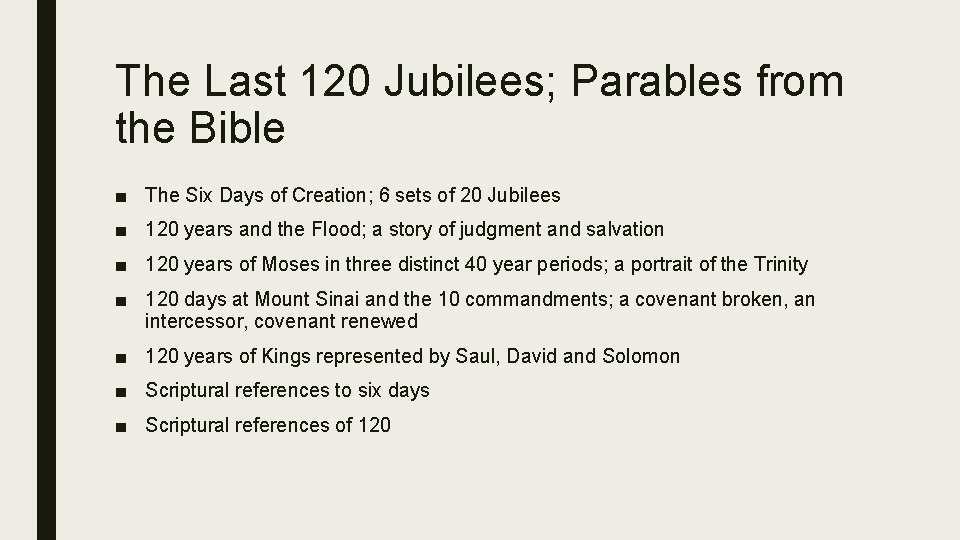 The Last 120 Jubilees; Parables from the Bible ■ The Six Days of Creation;