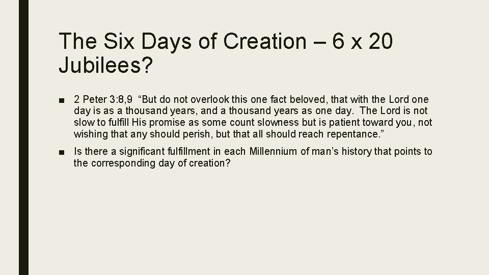 The Six Days of Creation – 6 x 20 Jubilees? ■ 2 Peter 3: