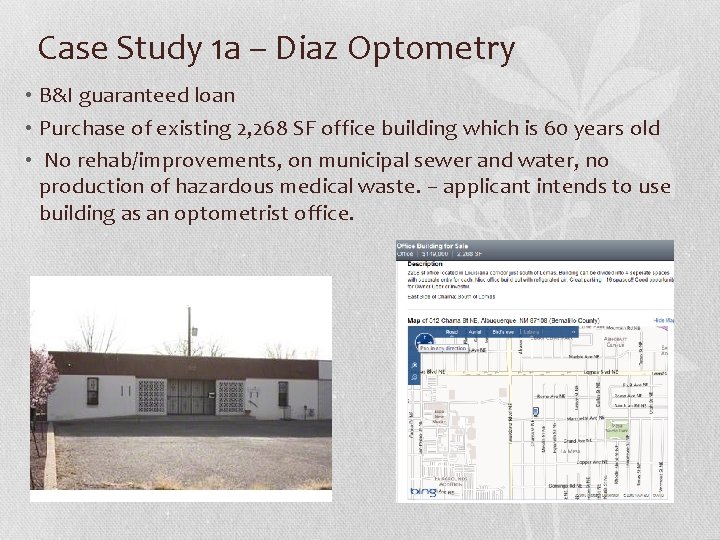 Case Study 1 a – Diaz Optometry • B&I guaranteed loan • Purchase of