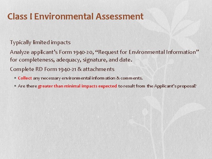 Class I Environmental Assessment Typically limited impacts Analyze applicant’s Form 1940 -20, “Request for