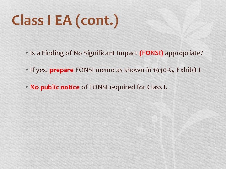 Class I EA (cont. ) • Is a Finding of No Significant Impact (FONSI)