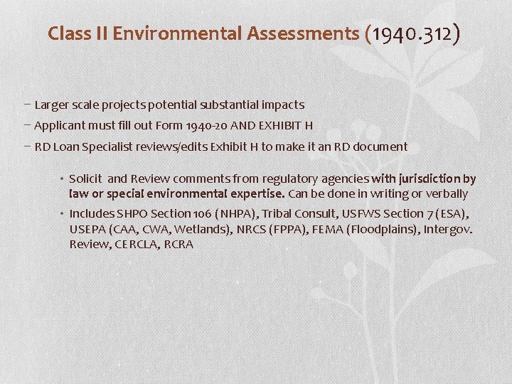 Class II Environmental Assessments (1940. 312) − Larger scale projects potential substantial impacts −