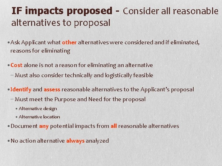 IF impacts proposed - Consider all reasonable alternatives to proposal • Ask Applicant what