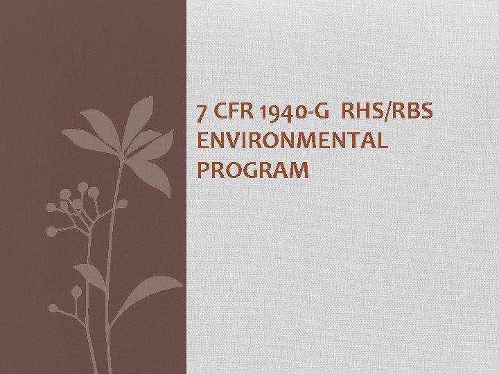 7 CFR 1940 -G RHS/RBS ENVIRONMENTAL PROGRAM 