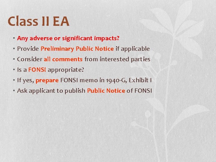 Class II EA • Any adverse or significant impacts? • Provide Preliminary Public Notice