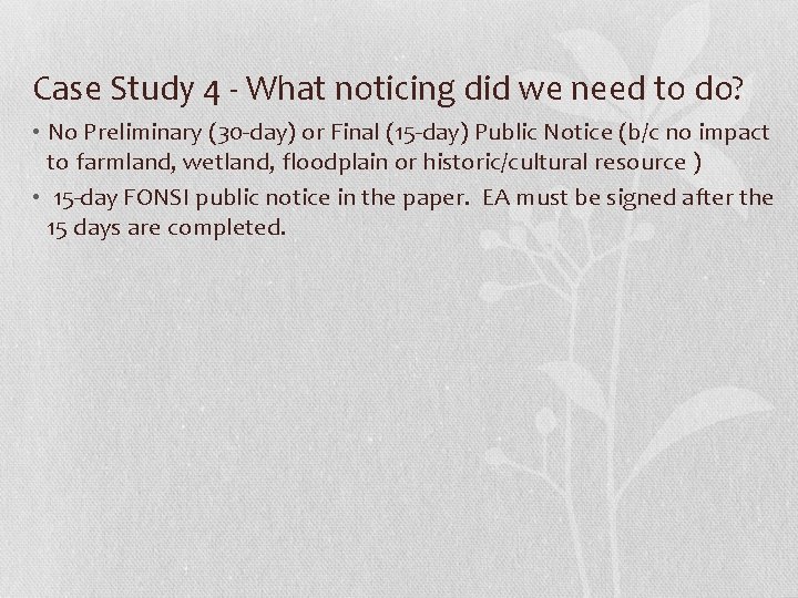 Case Study 4 - What noticing did we need to do? • No Preliminary