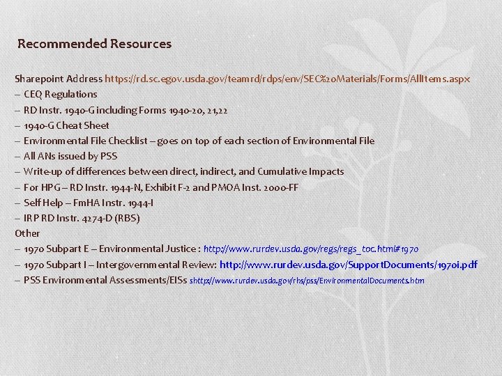 Recommended Resources Sharepoint Address https: //rd. sc. egov. usda. gov/teamrd/rdps/env/SEC%20 Materials/Forms/All. Items. aspx –