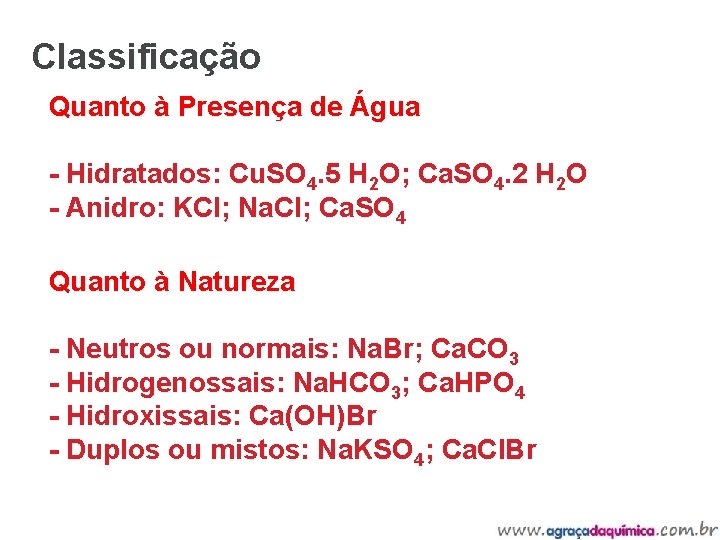 Classificação Quanto à Presença de Água - Hidratados: Cu. SO 4. 5 H 2