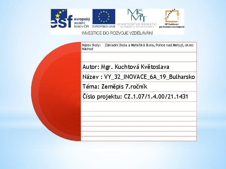 Název školy: Náchod Základní škola a Mateřská škola, Police nad Metují, okres Autor: Mgr.