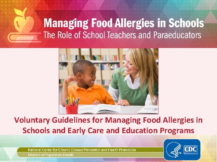 Voluntary Guidelines for Managing Food Allergies in Schools and Early Care and Education Programs