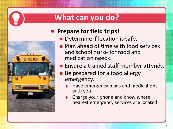 What can you do? Prepare for field trips! n n Determine if location is