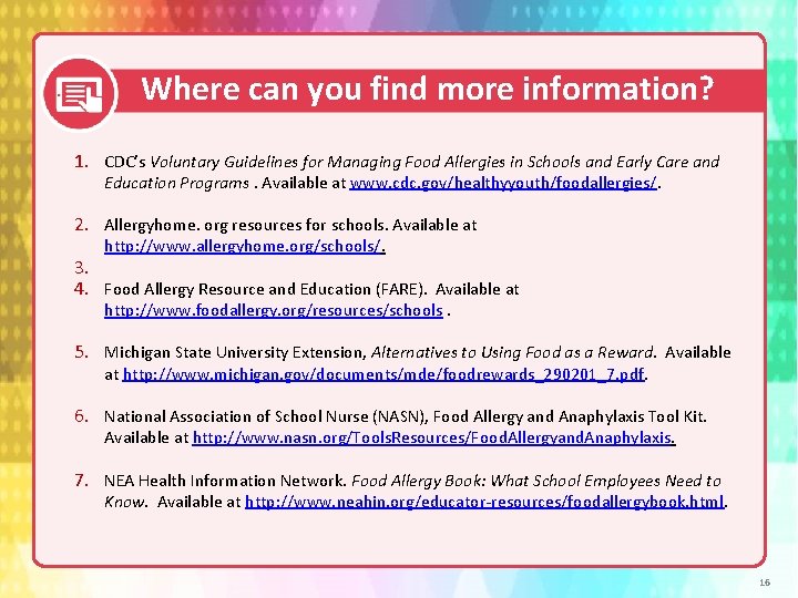 Where can you find more information? 1. CDC’s Voluntary Guidelines for Managing Food Allergies