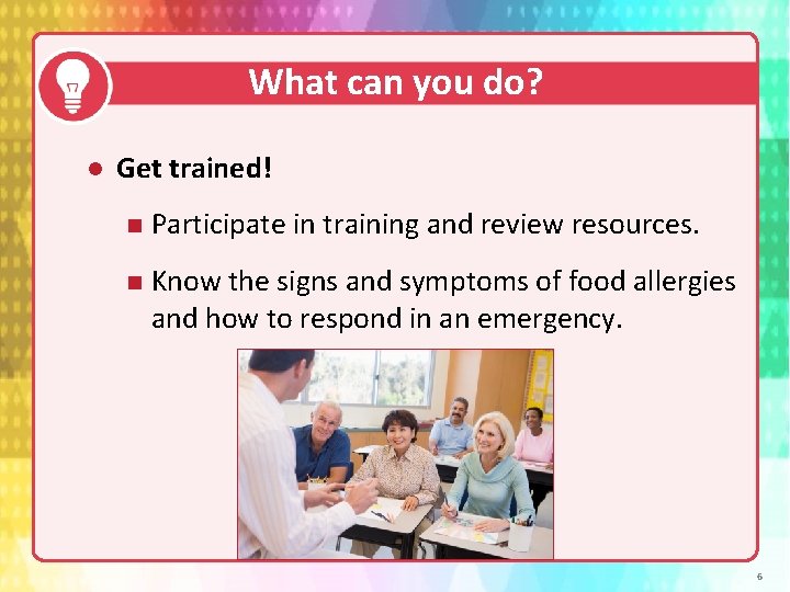 What can you do? Get trained! n Participate in training and review resources. n