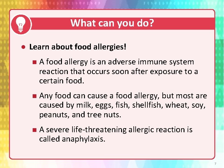 What can you do? Learn about food allergies! n A food allergy is an