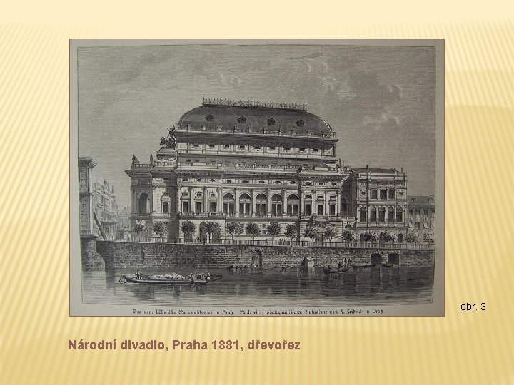 obr. 3 Národní divadlo, Praha 1881, dřevořez 