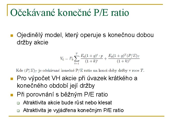 Očekávané konečné P/E ratio n Ojedinělý model, který operuje s konečnou dobou držby akcie